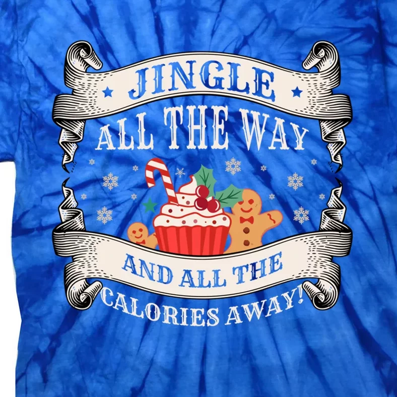 Jingle All The Way And All The Calories Away! Gym Christmas Gift Tie-Dye T-Shirt