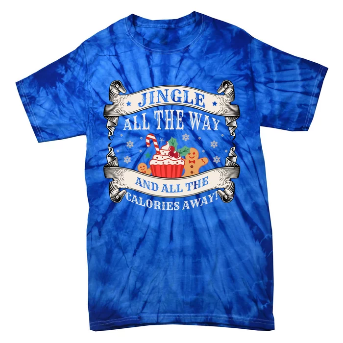 Jingle All The Way And All The Calories Away! Gym Christmas Gift Tie-Dye T-Shirt