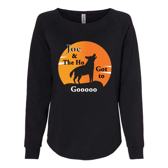 Joe And The Ho Hot To Gooooo Womens California Wash Sweatshirt