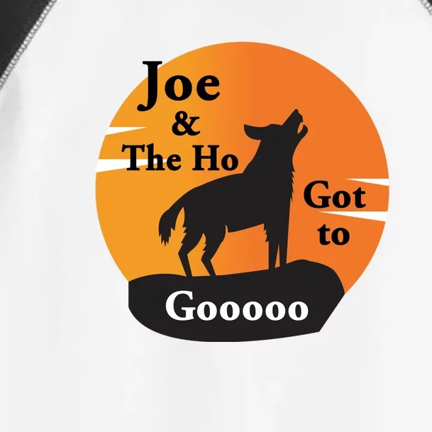 Joe And The Ho Hot To Gooooo Toddler Fine Jersey T-Shirt