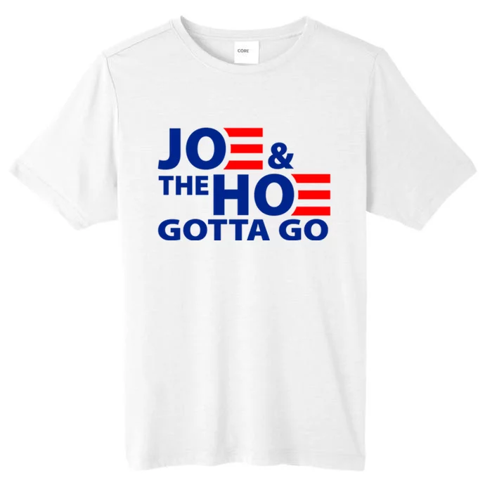 Joe And The Ho Gotta Gotta Go Funny Anti Biden Harris ChromaSoft Performance T-Shirt