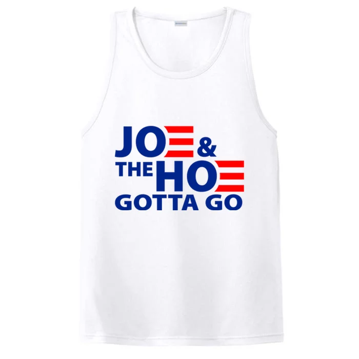 Joe And The Ho Gotta Gotta Go Funny Anti Biden Harris Performance Tank