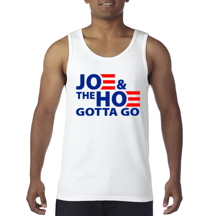 Joe And The Ho Gotta Gotta Go Funny Anti Biden Harris Tank Top