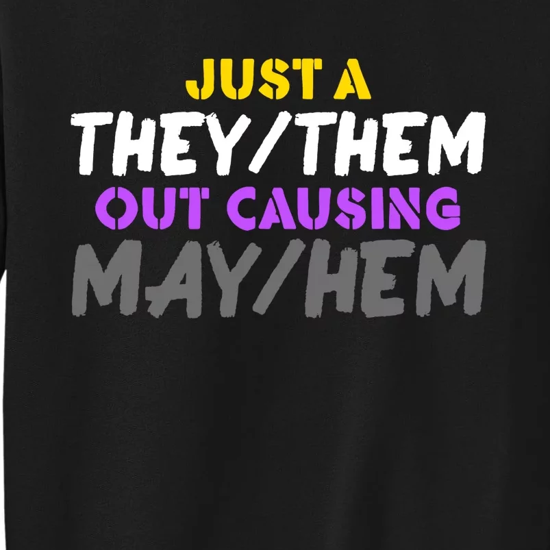 Just A They Them Causing May Hem Pride Lgbt Sweatshirt