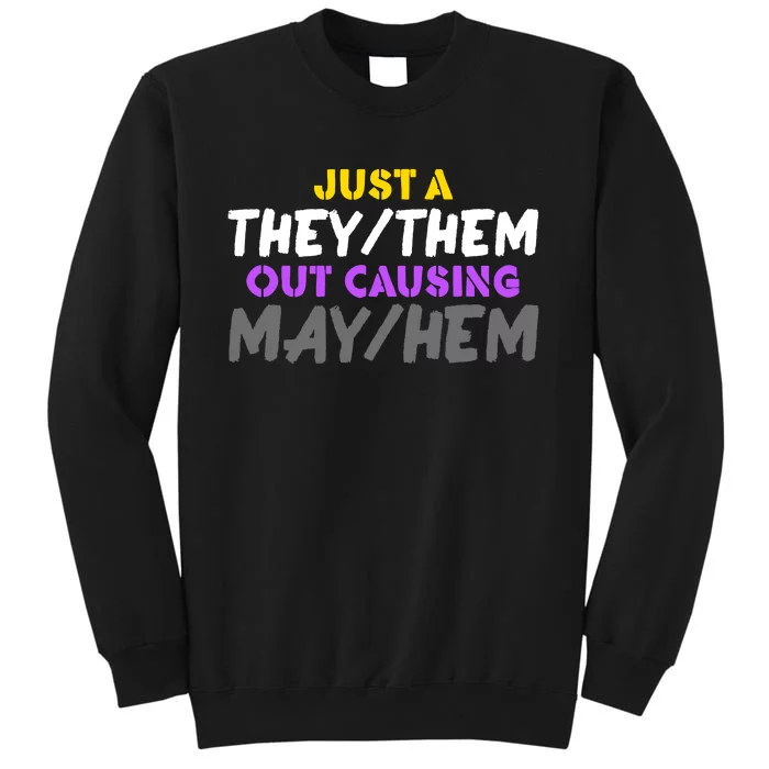 Just A They Them Causing May Hem Pride Lgbt Sweatshirt