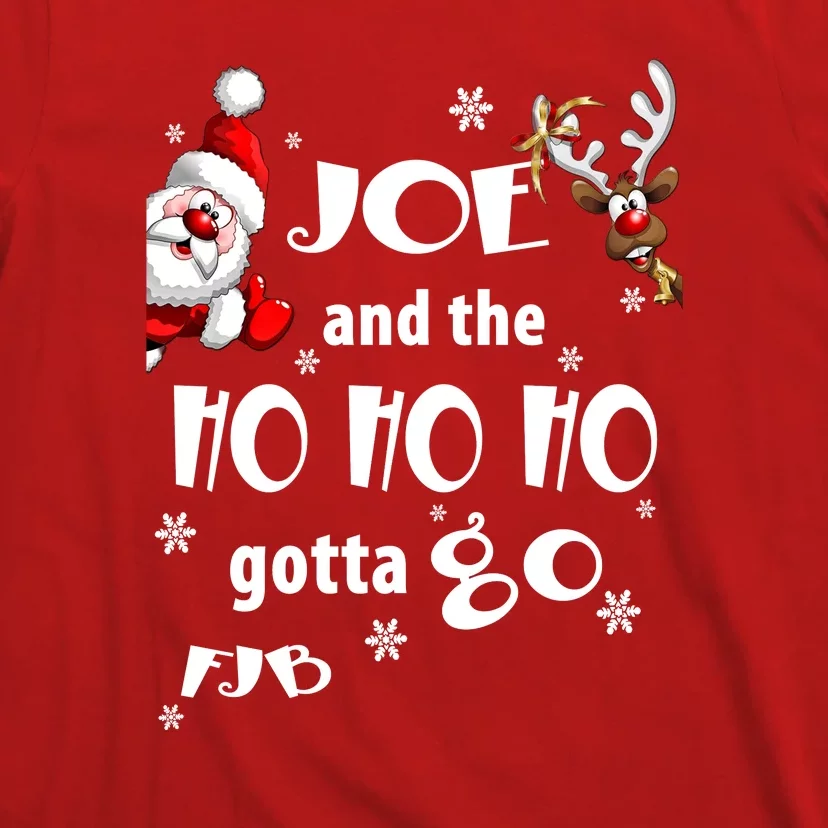 Joe And The HO HO HO Gotta GO FJB Perfect Anti Liberal Christmas Gift T-Shirt