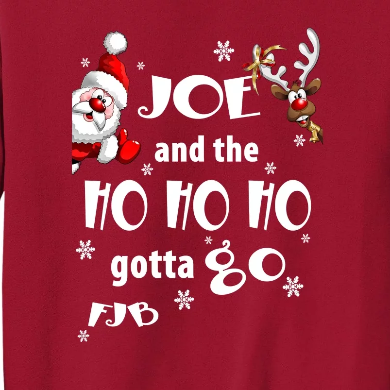 Joe And The HO HO HO Gotta GO FJB Perfect Anti Liberal Christmas Gift Tall Sweatshirt