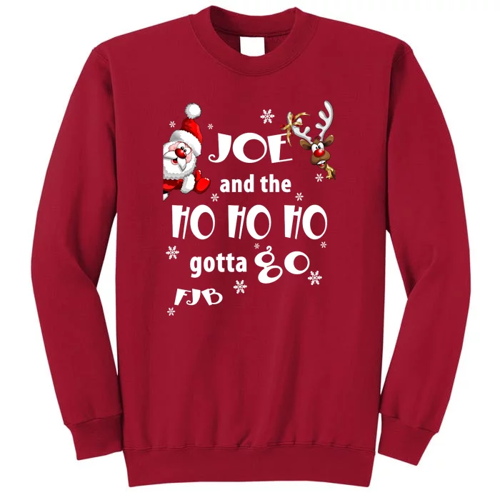 Joe And The HO HO HO Gotta GO FJB Perfect Anti Liberal Christmas Gift Tall Sweatshirt