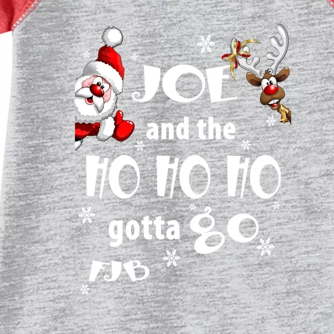 Joe And The HO HO HO Gotta GO FJB Perfect Anti Liberal Christmas Gift Infant Baby Jersey Bodysuit