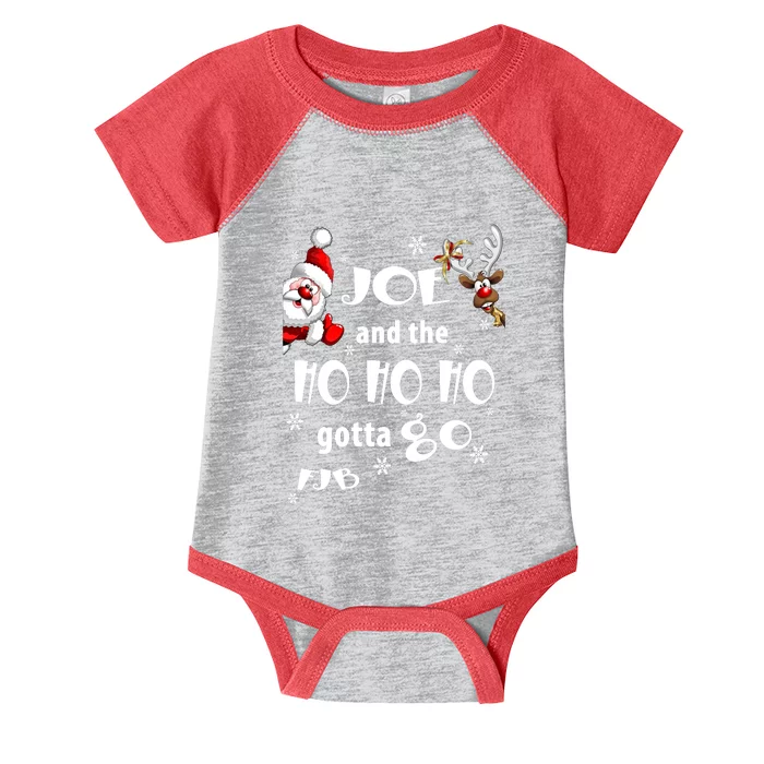 Joe And The HO HO HO Gotta GO FJB Perfect Anti Liberal Christmas Gift Infant Baby Jersey Bodysuit