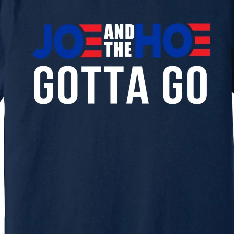 Joe And The Hoe Gotta Go Hat Premium T-Shirt