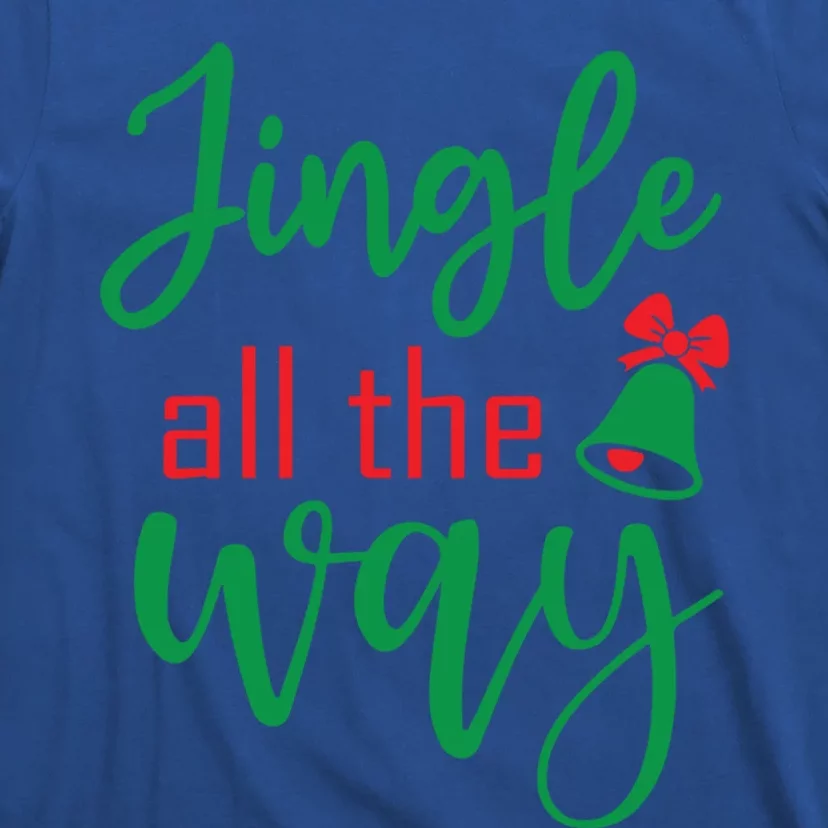 Jingle All The Way Christmas Ugly Funny Xmas Gift T-Shirt