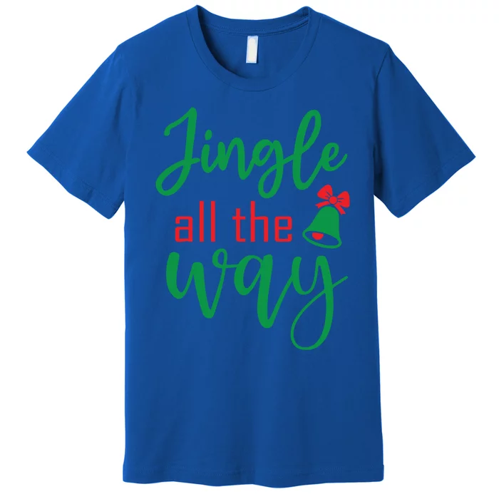 Jingle All The Way Christmas Ugly Funny Xmas Gift Premium T-Shirt