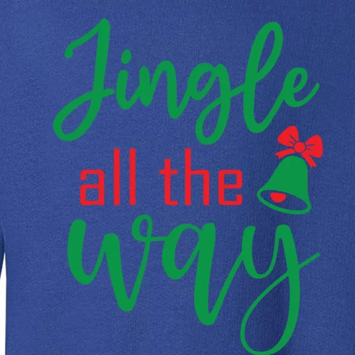 Jingle All The Way Christmas Ugly Funny Xmas Gift Toddler Sweatshirt