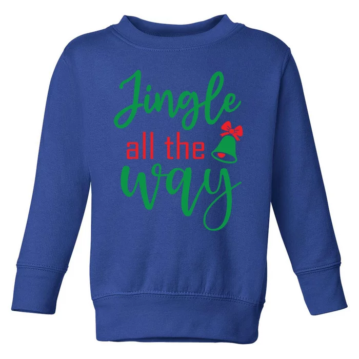 Jingle All The Way Christmas Ugly Funny Xmas Gift Toddler Sweatshirt