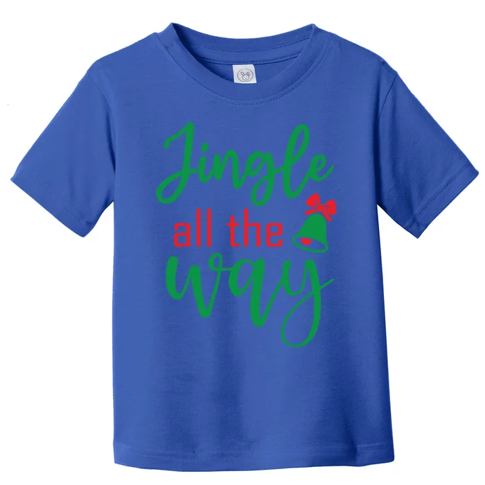 Jingle All The Way Christmas Ugly Funny Xmas Gift Toddler T-Shirt