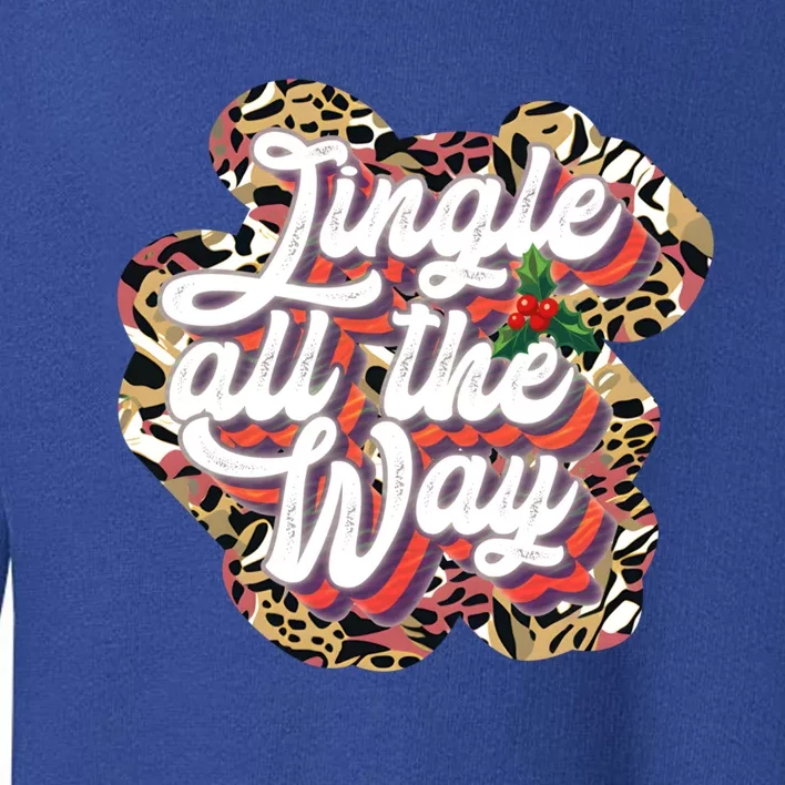 Jingle All The Way Family Matching Holiday Funny Christmas Great Gift Toddler Sweatshirt