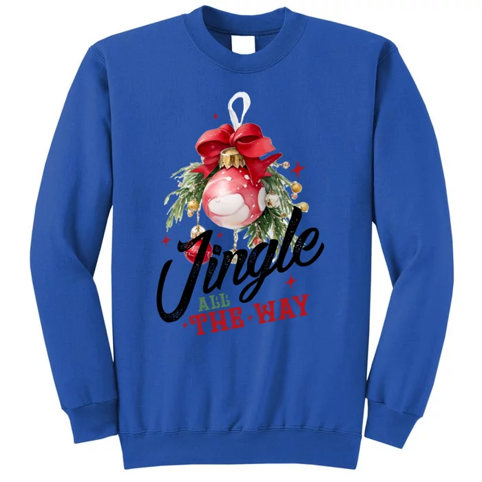 Jingle All The Way Festive Holiday Design Funny Gift Sweatshirt