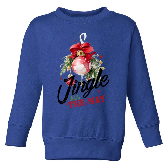 Jingle All The Way Festive Holiday Design Funny Gift Toddler Sweatshirt