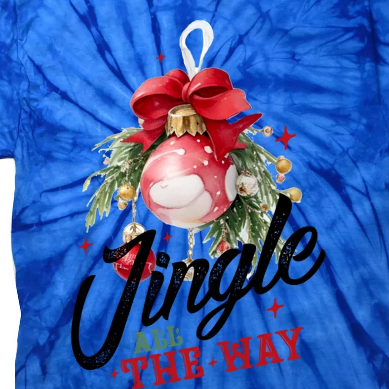 Jingle All The Way Festive Holiday Design Funny Gift Tie-Dye T-Shirt