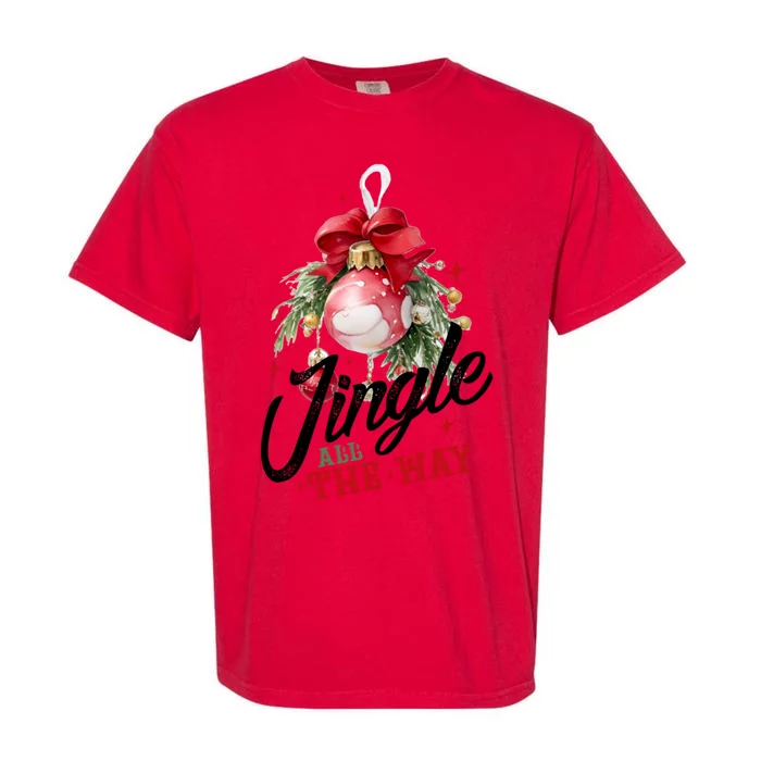 Jingle All The Way Festive Holiday Design Funny Gift Garment-Dyed Heavyweight T-Shirt