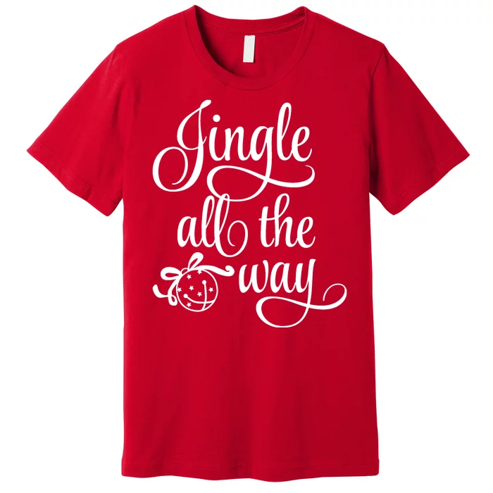 Jingle All The Way Premium T-Shirt