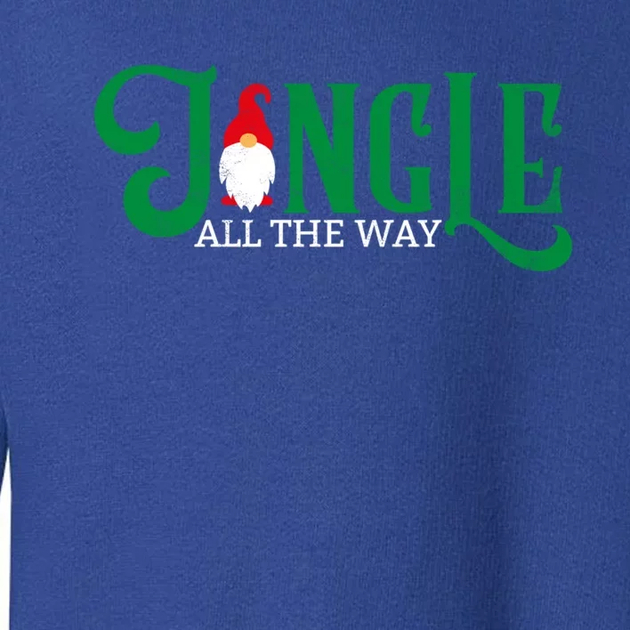 Jingle All The Way Gnome Christmas Funny Xmas Matching Party Cute Gift Toddler Sweatshirt