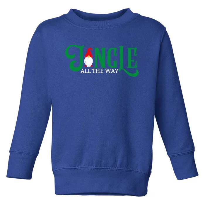 Jingle All The Way Gnome Christmas Funny Xmas Matching Party Cute Gift Toddler Sweatshirt