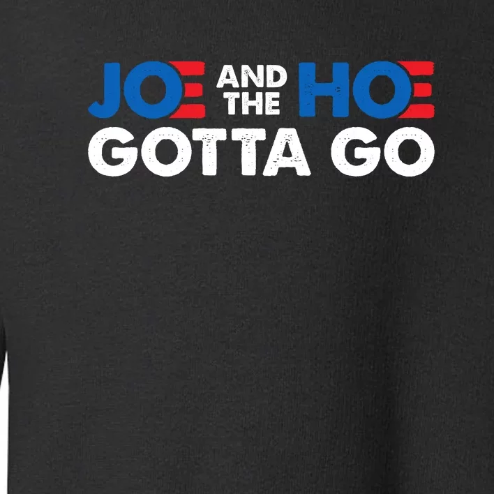 Joe And The Ho Gotta Go Toddler Sweatshirt