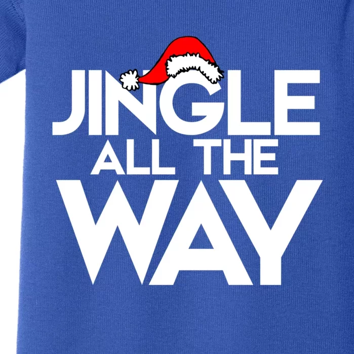 Jingle All The Way Gift Funny Christmas Gift Baby Bodysuit