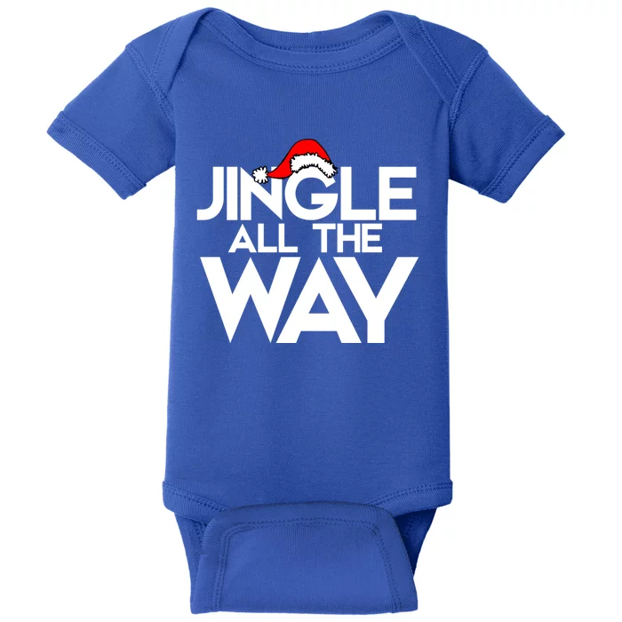 Jingle All The Way Gift Funny Christmas Gift Baby Bodysuit