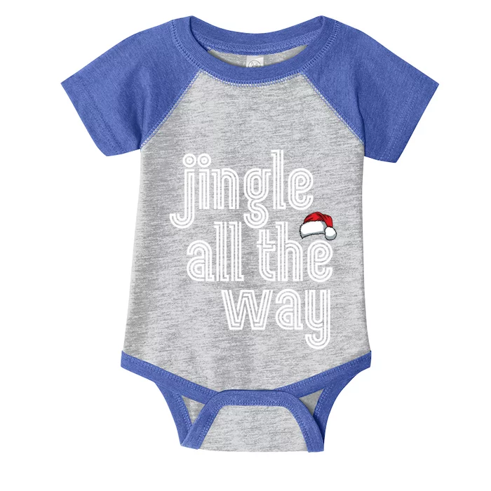 Jingle All The Way Meaningful Gift Infant Baby Jersey Bodysuit