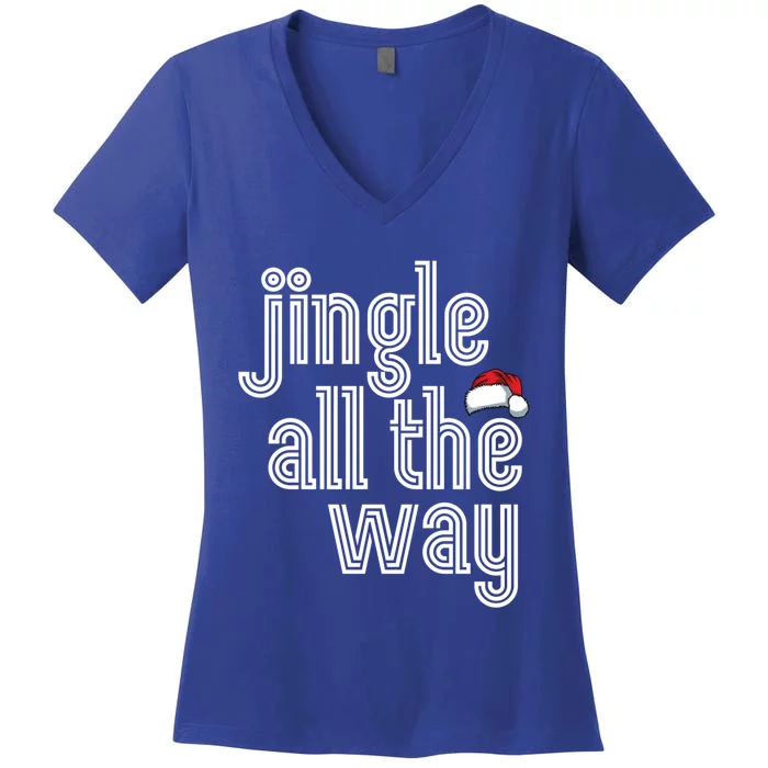 Jingle All The Way Meaningful Gift Women's V-Neck T-Shirt