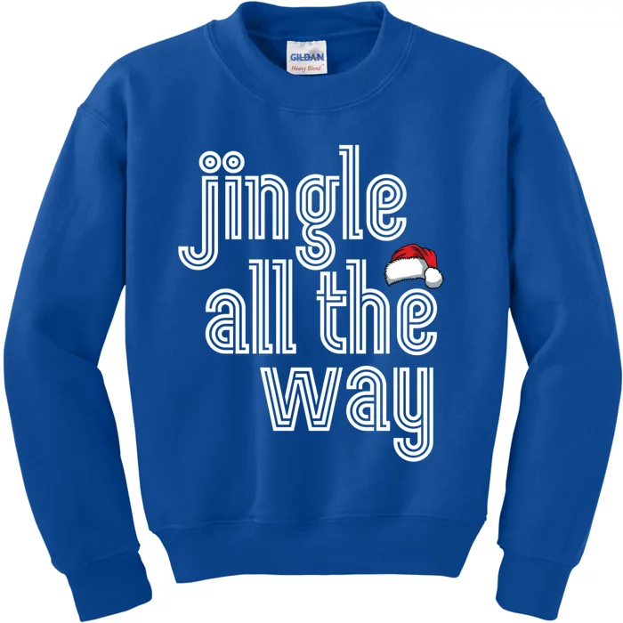 Jingle All The Way Meaningful Gift Kids Sweatshirt