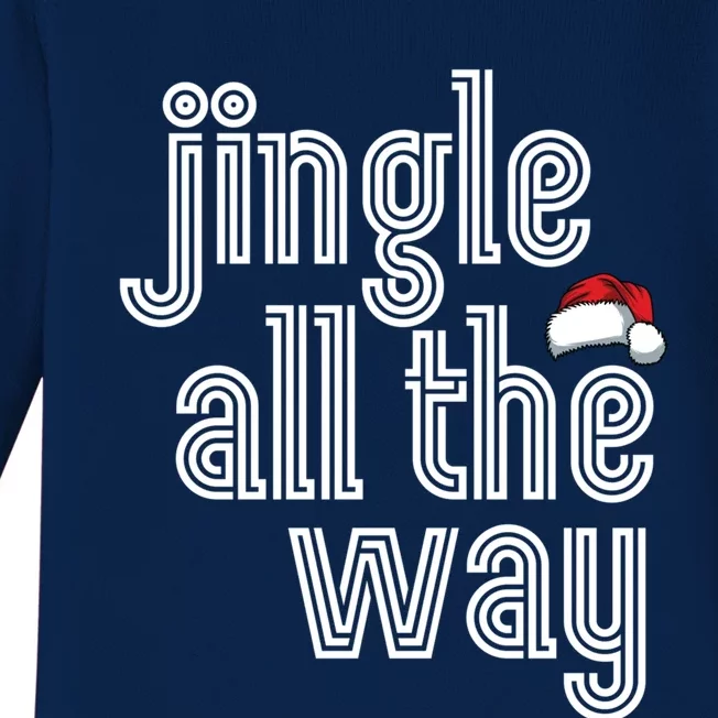 Jingle All The Way Meaningful Gift Baby Long Sleeve Bodysuit