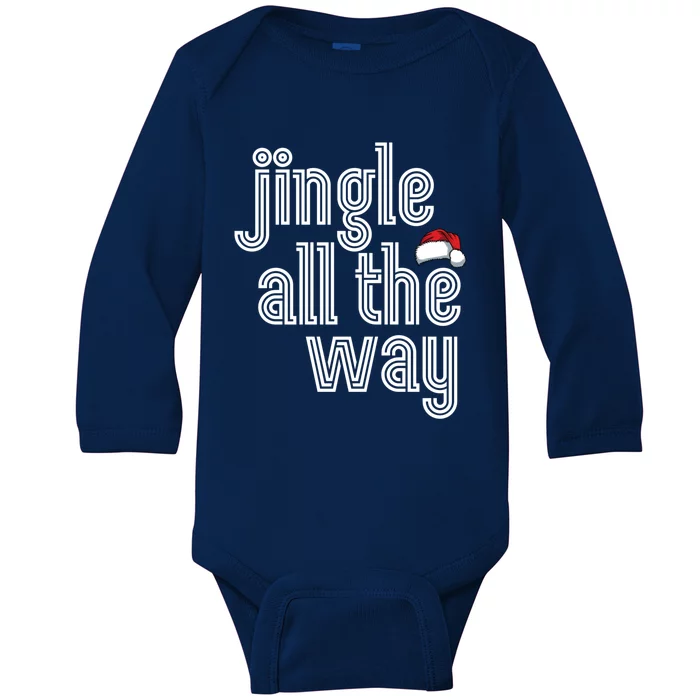 Jingle All The Way Meaningful Gift Baby Long Sleeve Bodysuit