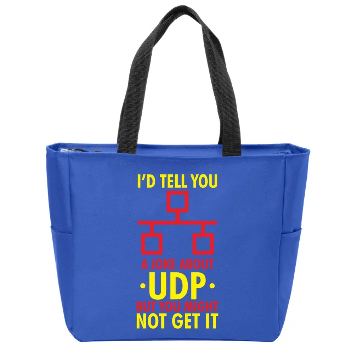 Joke About Udp But You Might Not Get It Funny It Network Cute Gift Zip Tote Bag