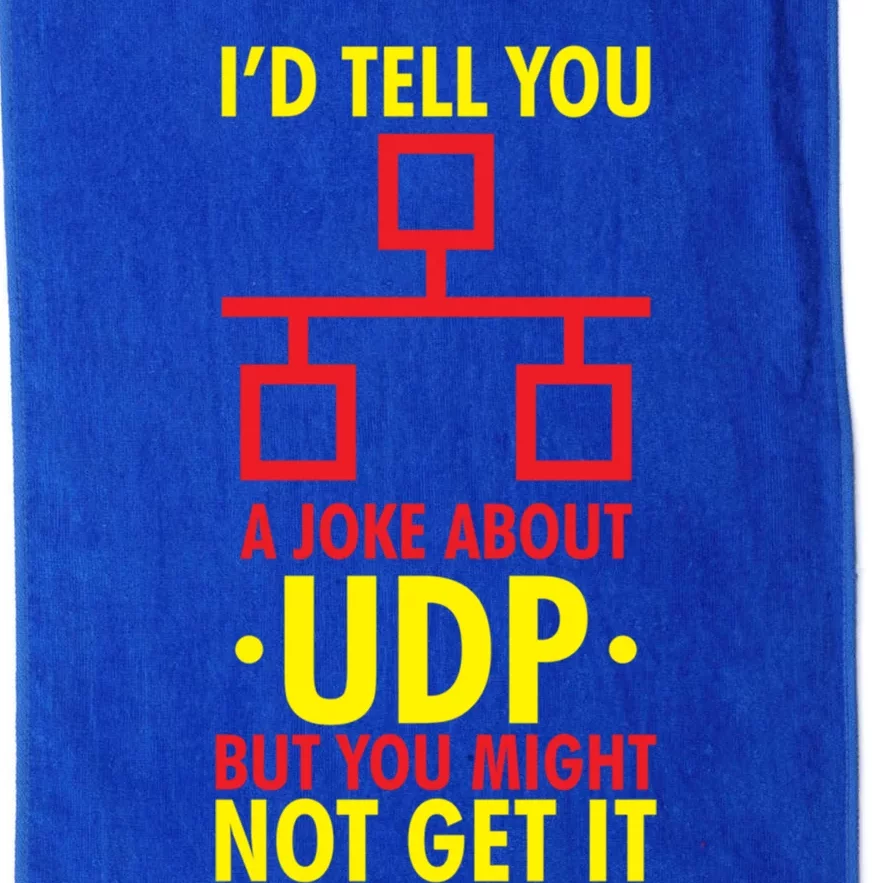 Joke About Udp But You Might Not Get It Funny It Network Cute Gift Platinum Collection Golf Towel