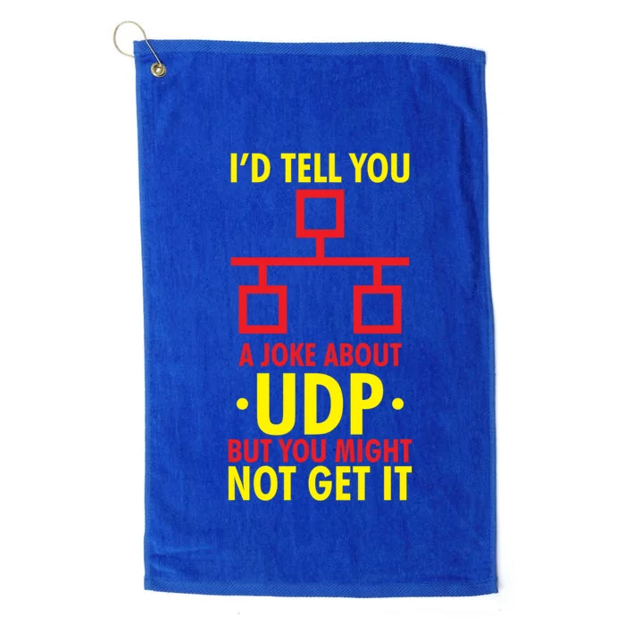 Joke About Udp But You Might Not Get It Funny It Network Cute Gift Platinum Collection Golf Towel