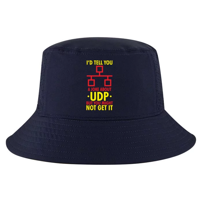 Joke About Udp But You Might Not Get It Funny It Network Gift Cool Comfort Performance Bucket Hat