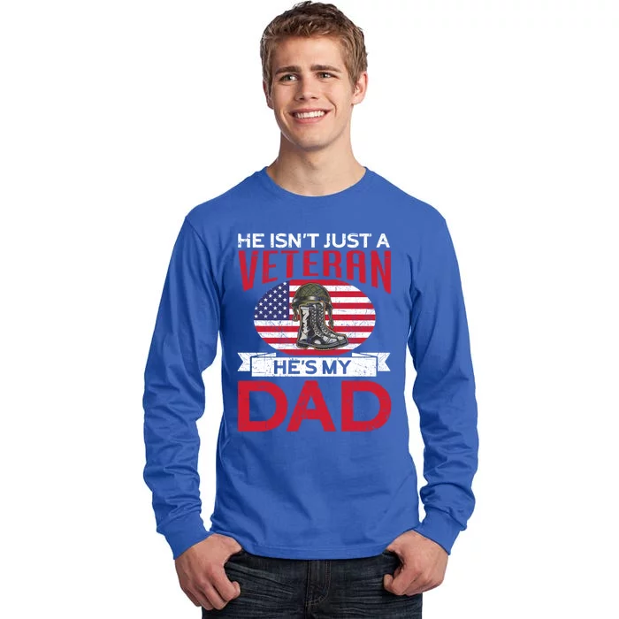 Just A Veteran Hes My Dad Proud American Veteran Dad Gift Tall Long Sleeve T-Shirt