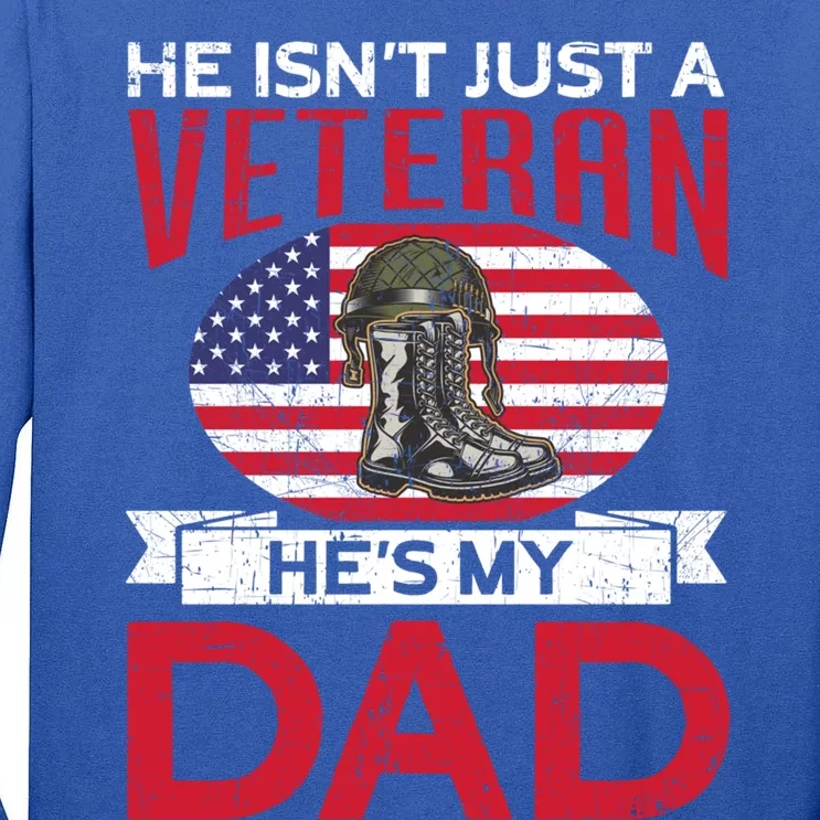 Just A Veteran Hes My Dad Proud American Veteran Dad Gift Tall Long Sleeve T-Shirt