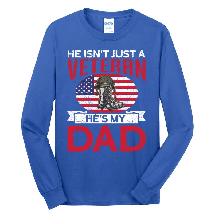 Just A Veteran Hes My Dad Proud American Veteran Dad Gift Tall Long Sleeve T-Shirt