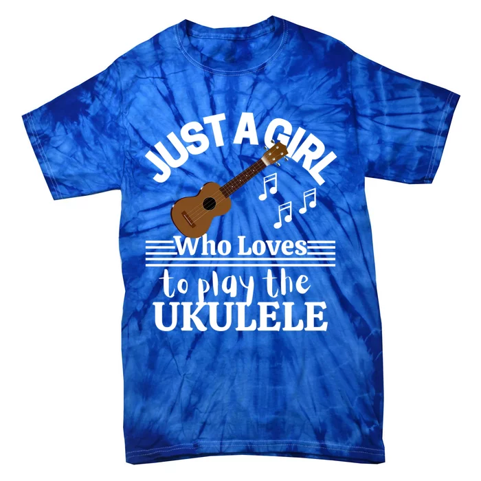 Just A Who Loves To Play The Ukulele Funny Gift Ukulele Players Meaningful Gift Tie-Dye T-Shirt