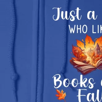 Just A Who Loves Fall And Books Automn Pumpkin Spice Gift Full Zip Hoodie