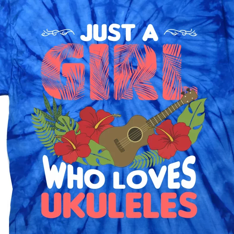 Just A Who Loves To Play The Ukulele Funny Music Quotes Funny Gift Tie-Dye T-Shirt