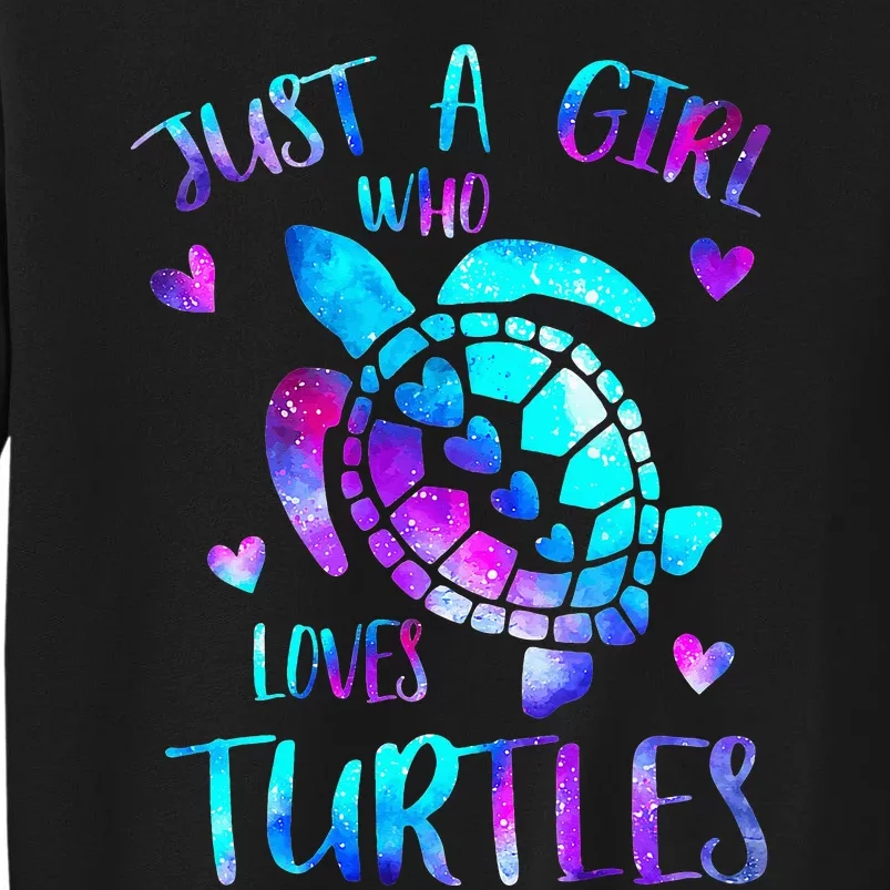 Just a  Who Loves Turtles Galaxy Space Sea Tall Sweatshirt