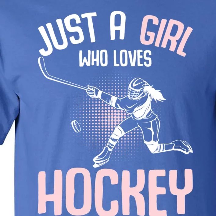 Just A Who Loves Hockey Ice Hockey Gift Tall T-Shirt