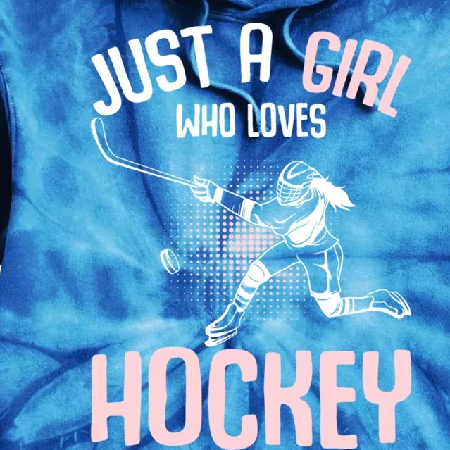 Just A Who Loves Hockey Ice Hockey Gift Tie Dye Hoodie