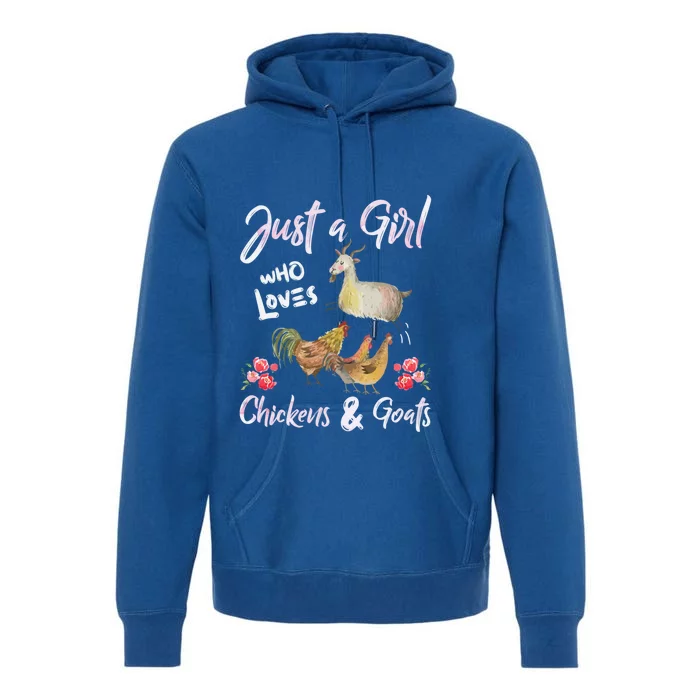 Just A Who Loves Gift Chickens Goats Gift Animal Farm Farmer Gift Premium Hoodie